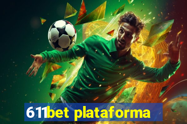 611bet plataforma